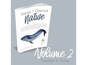 Gentle + Classical Nature Vol 2 Teacher's Guide