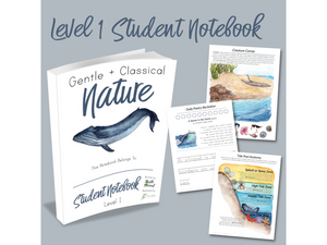 Level 1 Student Notebook (Gentle + Classical Nature Volume 2)