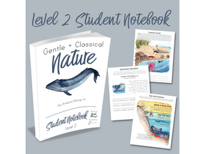 Level 2 Student Notebook (Gentle + Classical Nature Volume 2)
